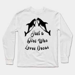 just a girl who loves orcas Long Sleeve T-Shirt